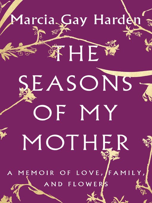 Title details for The Seasons of My Mother by Marcia Gay Harden - Available